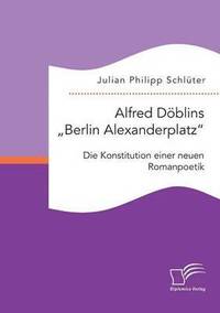 bokomslag Alfred Dblins Berlin Alexanderplatz