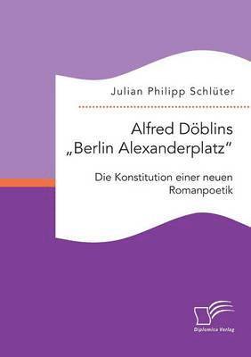 Julian Philipp Schlüter - Alfred Döblins Berlin Alexanderplatz, Häftad