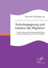 bokomslag Kulturbegegnung und Literatur der Migration