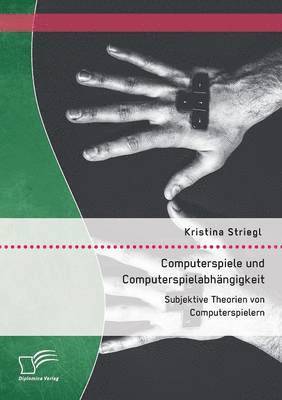 Computerspiele und Computerspielabhängigkeit