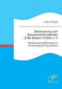 bokomslag Besteuerung von Streubesitzdividenden -  8b Absatz 4 KStG n. F.