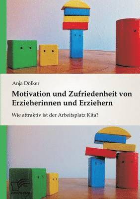 bokomslag Motivation und Zufriedenheit von Erzieherinnen und Erziehern