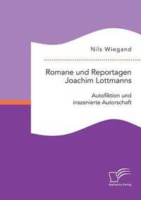 bokomslag Romane und Reportagen Joachim Lottmanns