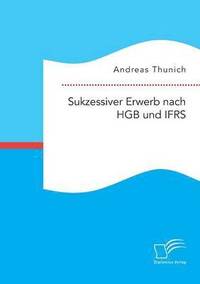 bokomslag Sukzessiver Erwerb nach HGB und IFRS