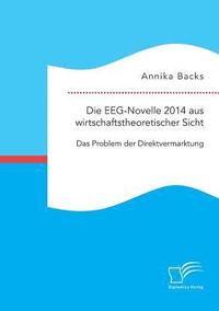 bokomslag Die EEG-Novelle 2014 aus wirtschaftstheoretischer Sicht