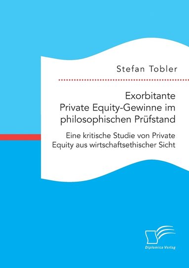bokomslag Exorbitante Private Equity-Gewinne im philosophischen Prfstand