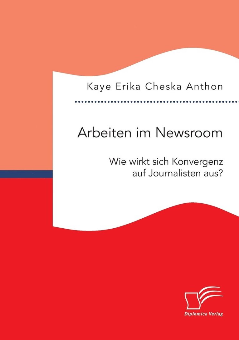 Kaye Erika Cheska Anthon - Arbeiten im Newsroom, Häftad
