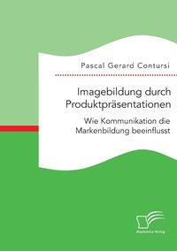 bokomslag Imagebildung durch Produktprsentationen