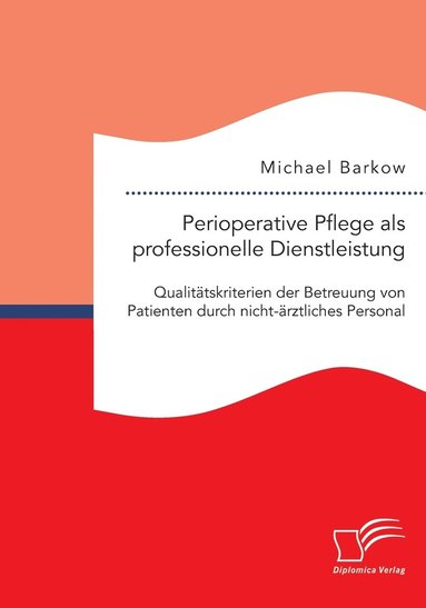 bokomslag Perioperative Pflege als professionelle Dienstleistung