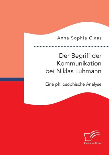 bokomslag Begriff der Kommunikation bei Niklas Luhmann