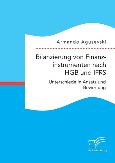 bokomslag Bilanzierung von Finanzinstrumenten nach HGB und IFRS