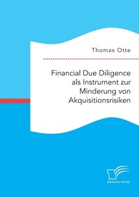 bokomslag Financial Due Diligence als Instrument zur Minderung von Akquisitionsrisiken