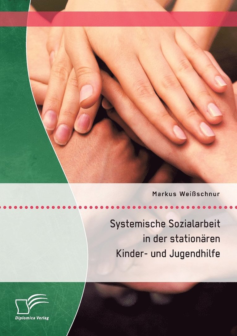 Markus Weißschnur - Systemische Sozialarbeit in der stationären Kinder- und Jugendhilfe, Häftad
