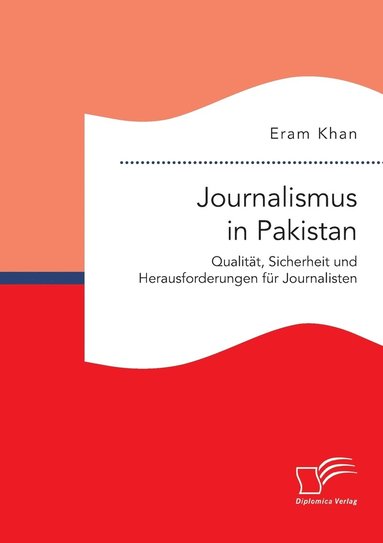 bokomslag Journalismus in Pakistan. Qualitt, Sicherheit und Herausforderungen fr Journalisten