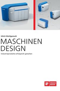 bokomslag Maschinen Design. Industrieprodukte erfolgreich gestalten