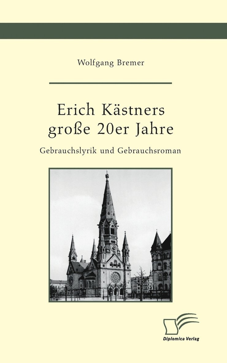 Erich Kstners groe 20er Jahre. Gebrauchslyrik und Gebrauchsroman 1