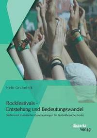 bokomslag Rockfestivals - Entstehung und Bedeutungswandel