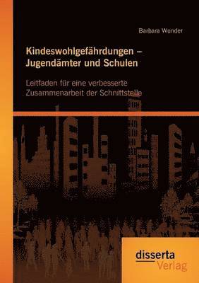 Barbara Wunder - Kindeswohlgefährdungen - Jugendämter und Schulen, Häftad