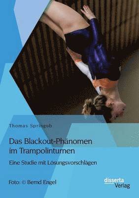 Thomas Springub - Blackout-Phänomen im Trampolinturnen, Häftad