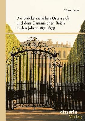 bokomslag Brücke zwischen Österreich und dem Osmanischen Reich in den Jahren 1871-1879