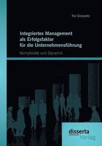 bokomslag Integriertes Management als Erfolgsfaktor fr die Unternehmensfhrung