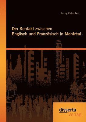 bokomslag Der Kontakt zwischen Englisch und Franzoesisch in Montreal