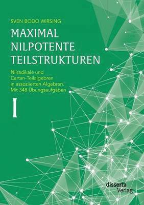 Maximal nilpotente Teilstrukturen I 1