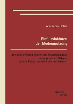 Alexandra Bohle - Einflussfaktoren der Mediennutzung, Häftad