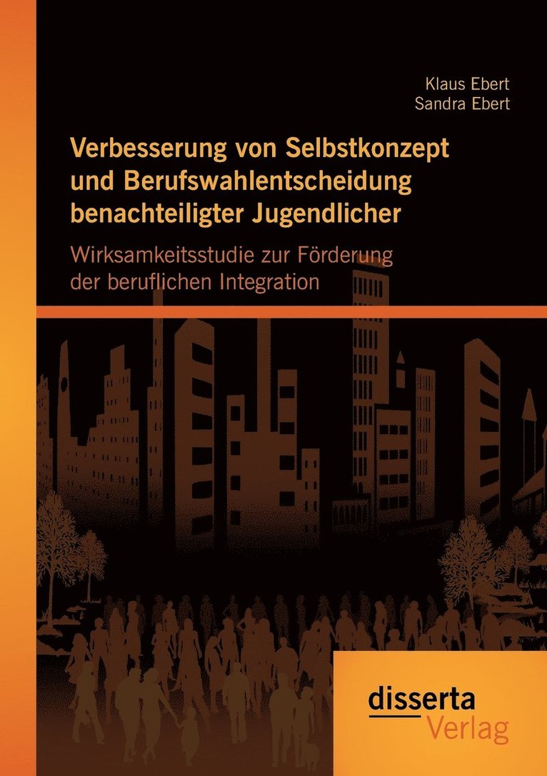 Klaus Ebert, Sandra Ebert - Verbesserung von Selbstkonzept und Berufswahlentscheidung benachteiligter Jugendlicher, Häftad