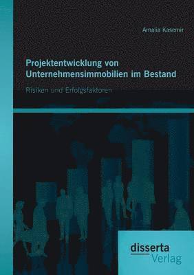 bokomslag Projektentwicklung von Unternehmensimmobilien im Bestand