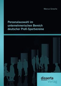 bokomslag Personalauswahl im unternehmerischen Bereich deutscher Profi-Sportvereine