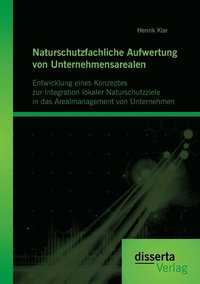 bokomslag Naturschutzfachliche Aufwertung von Unternehmensarealen