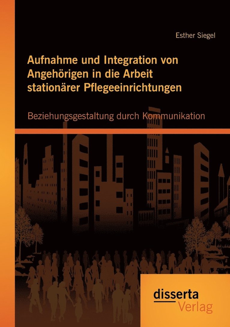 Aufnahme und Integration von Angehrigen in die Arbeit stationrer Pflegeeinrichtungen 1