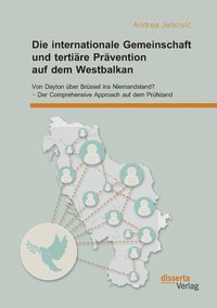 bokomslag Die internationale Gemeinschaft und tertire Prvention auf dem Westbalkan