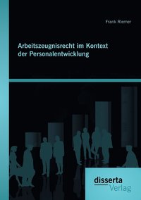 bokomslag Arbeitszeugnisrecht im Kontext der Personalentwicklung