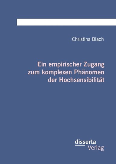 bokomslag Ein empirischer Zugang zum komplexen Phanomen der Hochsensibilitat