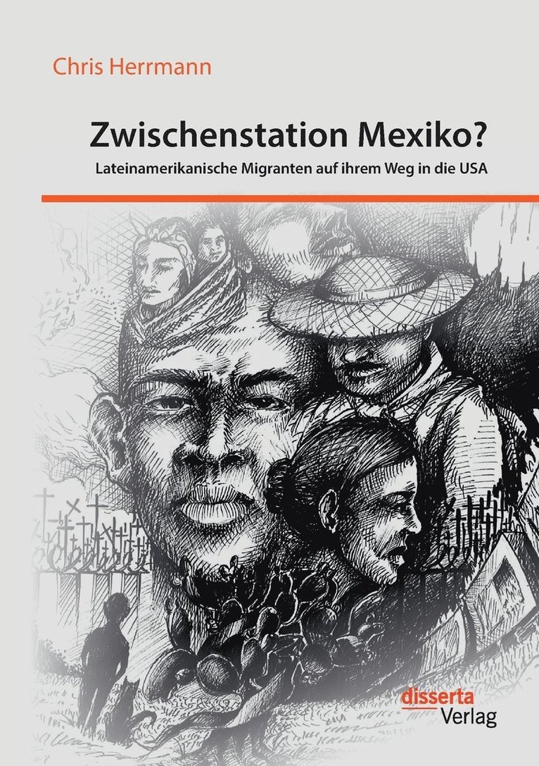 Zwischenstation Mexiko? Lateinamerikanische Migranten auf ihrem Weg in die USA 1