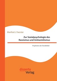 bokomslag Zur Sozialpsychologie des Rassismus und Antisemitismus. Propheten der Feindbilder