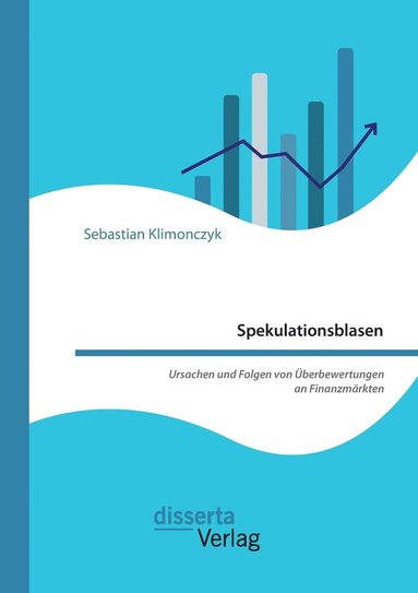 bokomslag Spekulationsblasen. Ursachen und Folgen von UEberbewertungen an Finanzmarkten