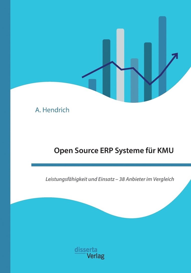 Open Source ERP Systeme fr KMU. Leistungsfhigkeit und Einsatz - 38 Anbieter im Vergleich 1