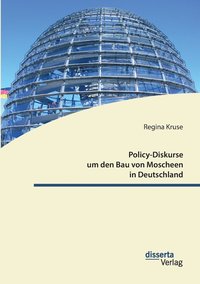 bokomslag Policy-Diskurse um den Bau von Moscheen in Deutschland