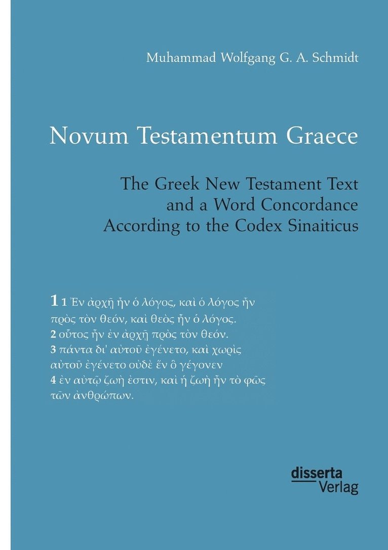 Muhammad Wolfgang G a Schmidt, Muhammad Wolfgang G. a. Schmidt, Muhammad Wolfgang G. A. Schmidt - Novum Testamentum Graece. The Greek New Testament Text and a Word Concordance According to the Codex Sinaiticus, Häftad