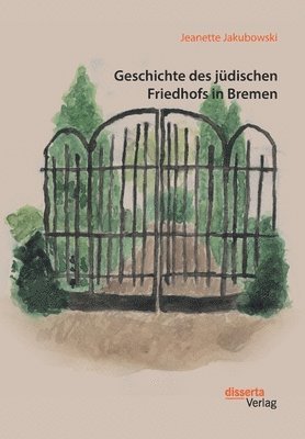 bokomslag Geschichte des jdischen Friedhofs in Bremen