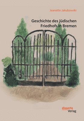 bokomslag Geschichte des jüdischen Friedhofs in Bremen
