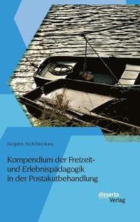 bokomslag Kompendium der Freizeit- und Erlebnispdagogik in der Postakutbehandlung