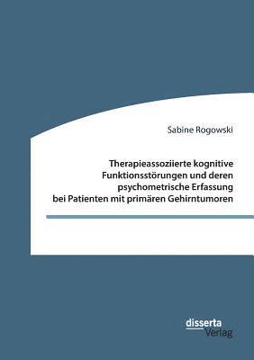 bokomslag Therapieassoziierte kognitive Funktionsstoerungen und deren psychometrische Erfassung bei Patienten mit primaren Gehirntumoren