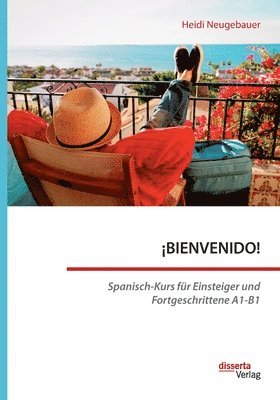 bokomslag ¡BIENVENIDO! Spanisch-Kurs für Einsteiger und Fortgeschrittene A1-B1