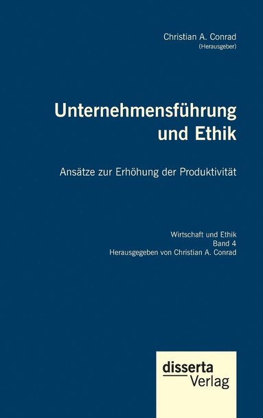 bokomslag Unternehmensfhrung und Ethik. Anstze zur Erhhung der Produktivitt