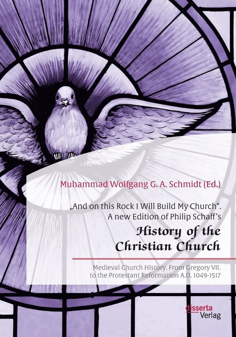 &quot;And on this Rock I Will Build My Church. A new Edition of Philip Schaff's &quot;History of the Christian Church 1