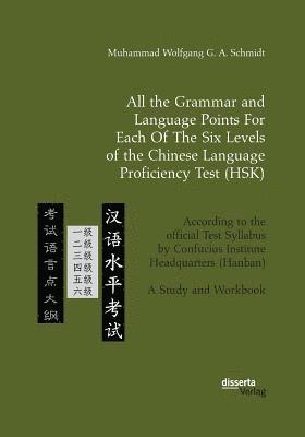 bokomslag All the Grammar and Language Points For Each Of The Six Levels of the Chinese Language Proficiency Test (HSK)
